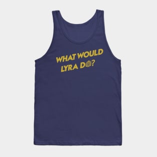 What Would Lyra Do? Tank Top